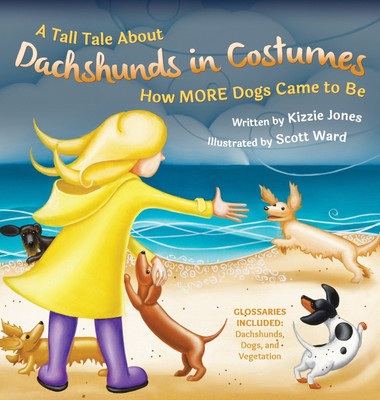 A Tall Tale About Dachshunds in Costumes (Hard Cover)(English, Hardcover, Jones Kizzie Elizabeth)