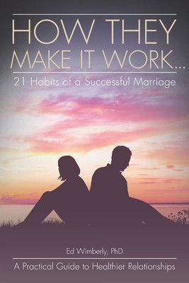 How They Make It Work... 21 Habits of a Successful Marriage(English, Paperback, Wimberly Ed PhD)