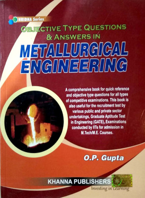 Objective Type Questions and Answers in Metallurgical Engineering 1st  Edition(English, Paperback, Gupta O P)