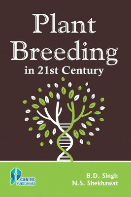 PLANT BREEDING IN 21ST CENTURY  - PLANT BREEDING IN 21ST CENTURY(English, Paperback, N.S. Shekhawat, B.D SINGH)