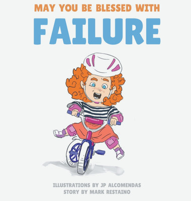 May You Be Blessed with Failure(English, Hardcover, Restaino Mark)
