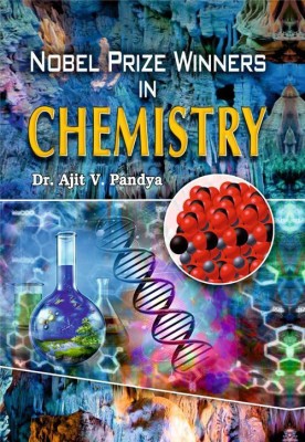 Nobel Prize winners in Chemistry(English, Hardcover, Dr.Ajit V. Pandya)