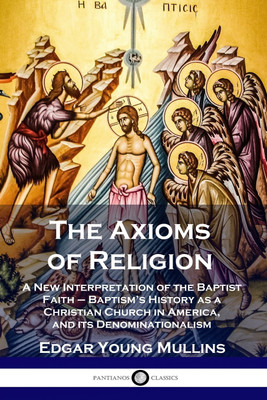 The Axioms of Religion(English, Paperback, Mullins Edgar Young)