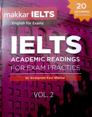 IELTS Academic Readings For Exam Practice(English, Paperback, by Dr Kiranpreet Kaur Makkar (Author), Indroop Singh (Contributor),, 2 More)