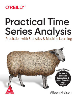 Practical Time Series Analysis: Prediction with Statistics and Machine Learning(English, Paperback, Aileen Nielsen)
