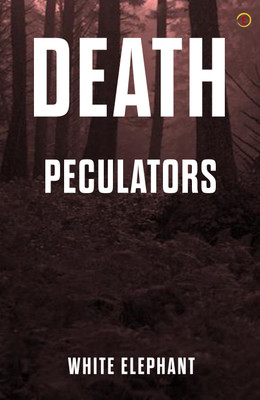Death Peculators(English, Paperback, White Elephant)