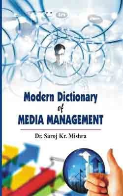 Modern Dictionary of Media Management(English, Hardcover, Dr. Saroj Kr. Mishra)