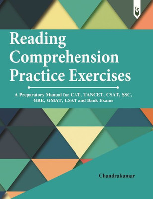Reading Comprehension Practice Exercises - A Preparatory Manual for CAT, TANCET, CSAT, SSC, GRE, GMAT, LSAT and Bank Exams(English, Paperback, Chandrakumar)
