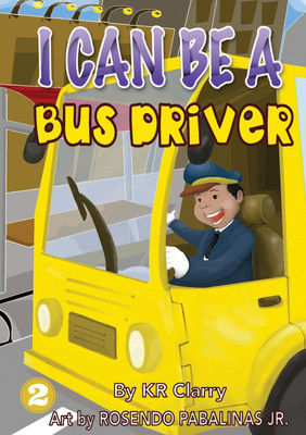 I Can Be A Bus Driver(English, Paperback, Clarry Kr)