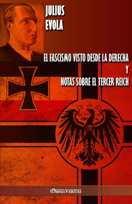 El fascismo visto desde la derecha y Notas sobre el Tercer Reich(Spanish, Paperback, Evola Julius)