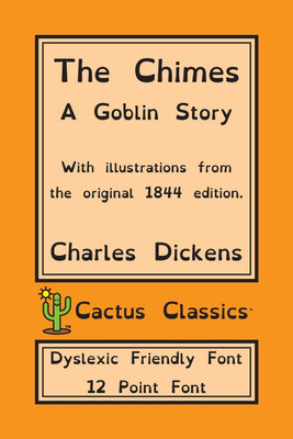 The Chimes (Cactus Classics Dyslexic Friendly Font)(English, Paperback, Dickens Charles)
