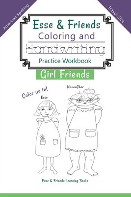 Esse & Friends Coloring and Handwriting Practice Workbook Girl Friends(English, Paperback, Esse, Friends Learning Books)
