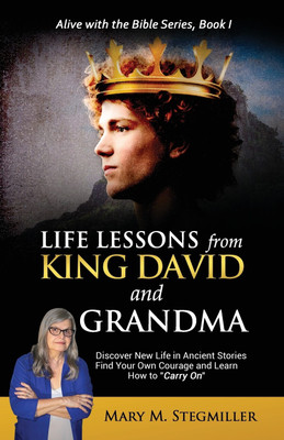 Life Lessons from King David and Grandma(English, Paperback, Stegmiller Mary M)