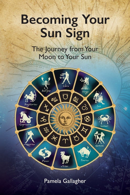 Becoming Your Sun Sign(English, Paperback, Gallagher Pamela)