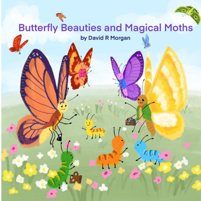 Butterfly Beauties and Magical Moths(English, Paperback, Morgan David R)