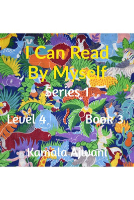 I Can Read By Myself - Series 1 - Level 4 - Book 3(English, Paperback, Kamala Ajwani)