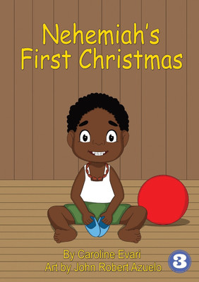 Nehemiah's First Christmas(English, Paperback, Evari Caroline)