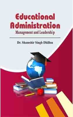 Educational Administration : Management and Leadership(English, Hardcover, Dr. Shamshir Singh Dhillon)