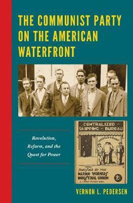 The Communist Party on the American Waterfront(English, Hardcover, Pedersen Vernon L.)