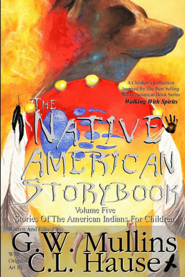 The Native American Story Book Volume Five Stories of the American Indians for Children(English, Paperback, Mullins G W)