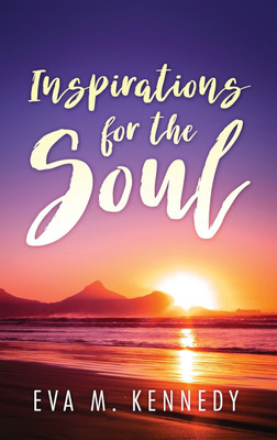 Inspirations for the Soul(English, Hardcover, Kennedy Eva M)