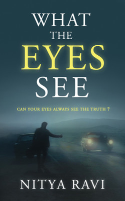 What The Eyes See(English, Paperback, Ravi Nitya)