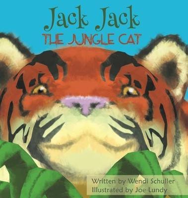 Jack Jack the Jungle Cat(English, Hardcover, Schuller Wendi)