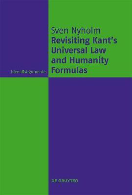 Revisiting Kant's Universal Law and Humanity Formulas(English, Electronic book text, Nyholm Sven)