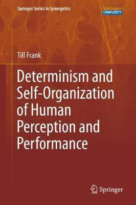 Determinism and Self-Organization of Human Perception and Performance(English, Hardcover, Frank Till)