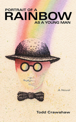 Portrait of a Rainbow as a Young Man(English, Hardcover, Crawshaw Todd)