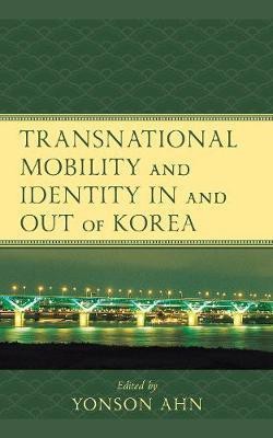 Transnational Mobility and Identity in and out of Korea(English, Hardcover, unknown)