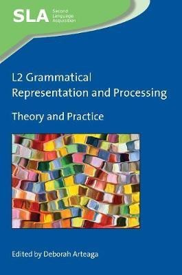 L2 Grammatical Representation and Processing(English, Electronic book text, unknown)