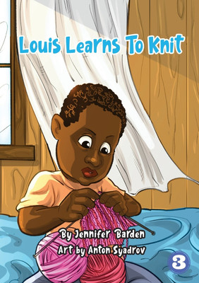 Louis Learns To Knit(English, Paperback, Barden Jennifer)