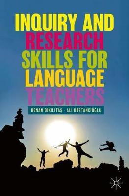 Inquiry and Research Skills for Language Teachers(English, Paperback, Dikilitas Kenan)