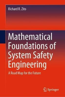 Mathematical Foundations of System Safety Engineering(English, Hardcover, Zito Richard R.)