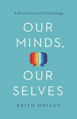 Our Minds, Our Selves(English, Paperback, Oatley Keith)