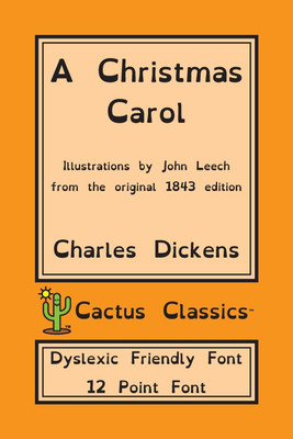 A Christmas Carol (Cactus Classics Dyslexic Friendly Font)(English, Paperback, Dickens Charles)