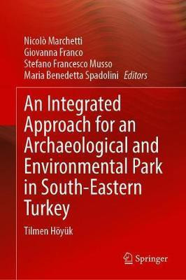 An Integrated Approach for an Archaeological and Environmental Park in South-Eastern Turkey(English, Hardcover, unknown)