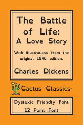 The Battle of Life (Cactus Classics Dyslexic Friendly Font)(English, Paperback, Dickens Charles)