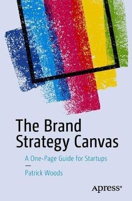 The Brand Strategy Canvas(English, Paperback, Woods Patrick)