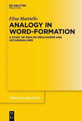 Analogy in Word-formation(English, Electronic book text, Mattiello Elisa)