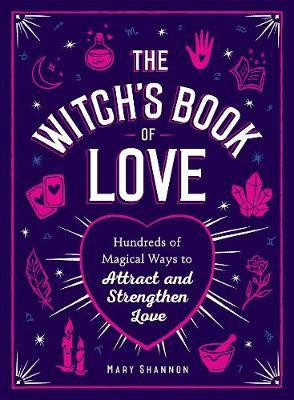 The Witch's Book of Love(English, Hardcover, Shannon Mary)