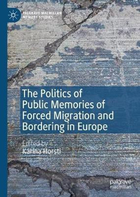 The Politics of Public Memories of Forced Migration and Bordering in Europe(English, Hardcover, unknown)
