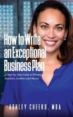 How to Write an Exceptional Business Plan(English, Hardcover, Cheeks Ashley)