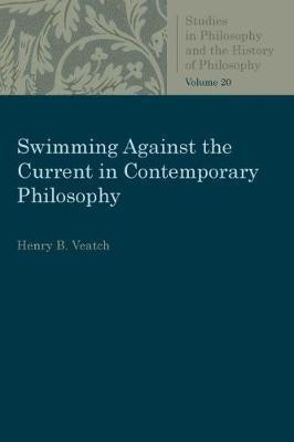 Swimming Against the Current in Contemporary Philosophy(English, Paperback, Veatch Harry B.)