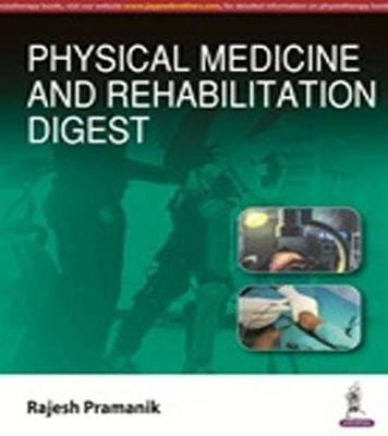 Physical Medicine and Rehabilitation Digest(English, Paperback, Pramanik Rajesh)