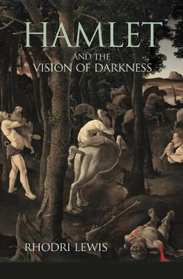 Hamlet and the Vision of Darkness(English, Hardcover, Lewis Rhodri)