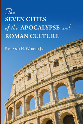 The Seven Cities of the Apocalypse and Roman Culture(English, Paperback, Worth Roland H Jr)