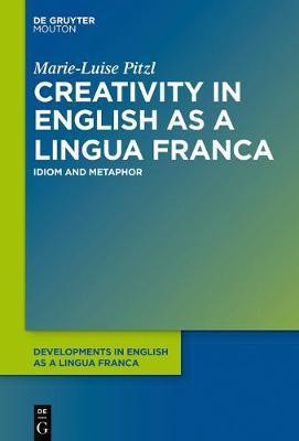 Creativity in English as a Lingua Franca(English, Electronic book text, Pitzl Marie-Luise)