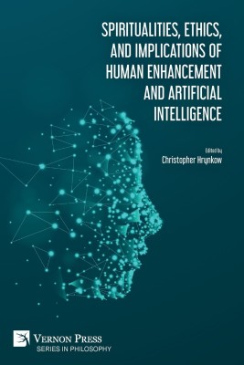 Spiritualities, ethics, and implications of human enhancement and artificial intelligence(English, Paperback, Kurzweil Ray)